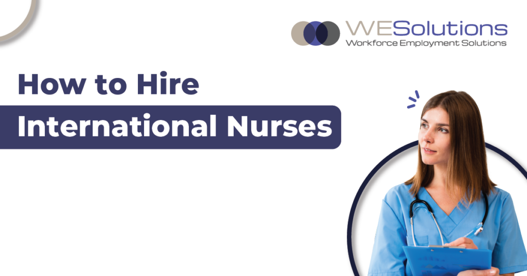 WESolutionsHow to Hire International Nurses WESolutions