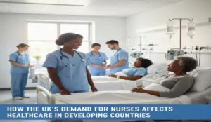 How the UK’s Demand for Nurses Affects Healthcare in Developing Countries
