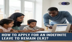 How to Apply for an Indefinite Leave to Remain (ILR)